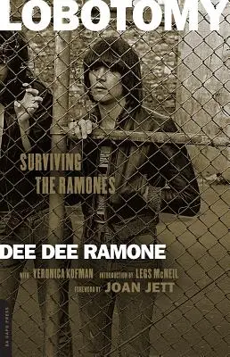 Lobotómia: A Ramones túlélése - Lobotomy: Surviving the Ramones