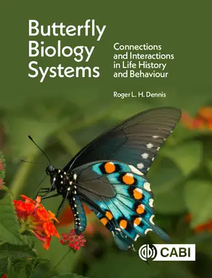 Pillangóbiológiai rendszerek: Összefüggések és kölcsönhatások az élettörténetben és a viselkedésben - Butterfly Biology Systems: Connections and Interactions in Life History and Behaviour