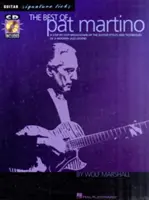 The Best of Pat Martino: Egy modern jazz legenda gitárstílusainak és technikáinak lépésről lépésre történő ismertetése - The Best of Pat Martino: A Step-By-Step Breakdown of the Guitar Styles and Techniques of a Modern Jazz Legend