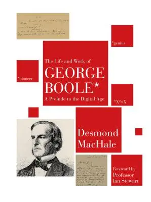 George Boole élete és munkássága: A digitális korszak előjátéka - The Life and Work of George Boole: A Prelude to the Digital Age