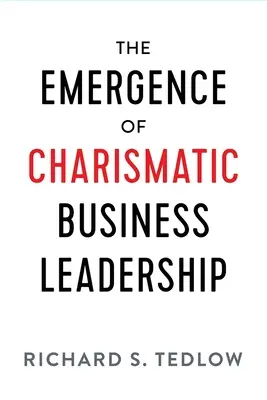 A karizmatikus üzleti vezetés kialakulása - The Emergence of Charismatic Business Leadership