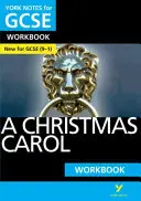 York Notes for GCSE (9-1): A Christmas Carol WORKBOOK - Az ideális módja annak, hogy felzárkózzon, tesztelje tudását, és felkészültnek érezze magát a 2021-es értékelésekre és a 2022-es vizsgákra. - York Notes for GCSE (9-1): A Christmas Carol WORKBOOK - The ideal way to catch up, test your knowledge and feel ready for 2021 assessments and 2022 exams