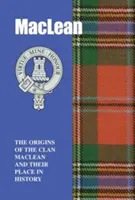 MacLean - A MacLean klán eredete és helyük a történelemben - MacLean - The Origins of the Clan MacLean and Their Place in History