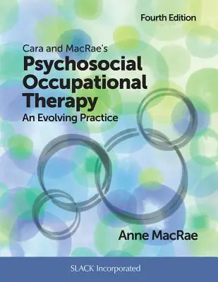 Cara és Macrae pszichoszociális foglalkozásterápiája: An Evolving Practice (Fejlődő gyakorlat) - Cara and Macrae's Psychosocial Occupational Therapy: An Evolving Practice