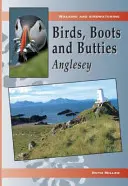 Madarak, csizmák és hamburgerek: Anglesey - Birds, Boots and Butties: Anglesey