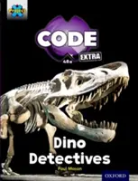 Project X CODE Extra: Tiltott völgy: Dino Detectives - Project X CODE Extra: Turquoise Book Band, Oxford Level 7: Forbidden Valley: Dino Detectives