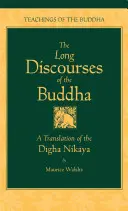 Buddha hosszú beszédei: A Digha Nikaya fordítása - The Long Discourses of the Buddha: A Translation of the Digha Nikaya