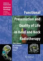 Funkciómegőrzés és életminőség a fej- és nyaki sugárterápia során - Functional Preservation and Quality of Life in Head and Neck Radiotherapy