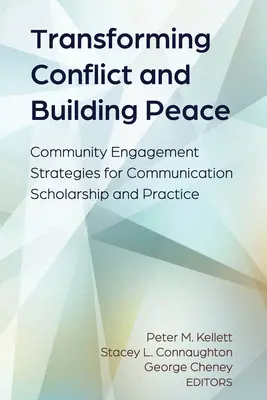 Transforming Conflict and Building Peace: Közösségi bevonási stratégiák a kommunikációs tudomány és gyakorlat számára - Transforming Conflict and Building Peace: Community Engagement Strategies for Communication Scholarship and Practice