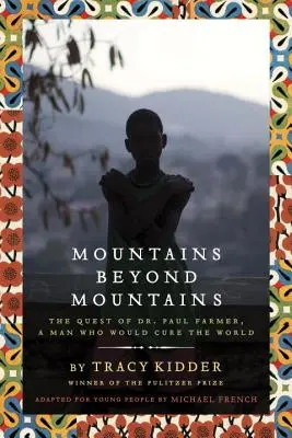 Hegyek a hegyeken túl: Dr. Paul Farmer, a világot meggyógyító ember küldetése - Mountains Beyond Mountains: The Quest of Dr. Paul Farmer, a Man Who Would Cure the World