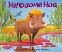 Jóképű disznó - Handsome Hog