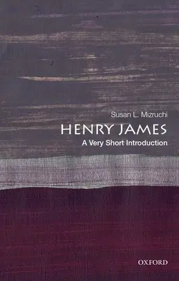 Henry James: James Henry: A Very Short Introduction - Henry James: A Very Short Introduction