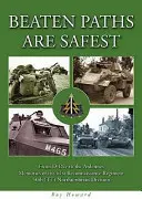 A kitaposott ösvények a legbiztonságosabbak - A D-naptól az Ardennekig - A 61. felderítő ezred - 50. (TT) Northumbrian hadosztály emlékei - Beaten Paths are Safest - From D-Day to the Ardennes - Memories of the 61st Reconnaissance Regiment - 50th (TT) Northumbrian Division