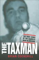 Az adóhivatalnok: A legkeményebb brit ember igaz története - The Taxman: The True Story of the Hardest Man in Britain