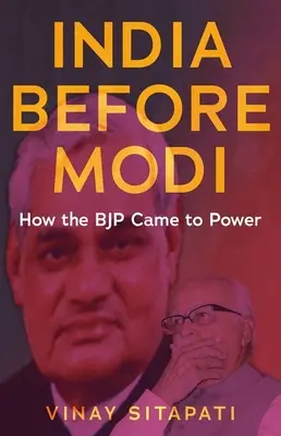 India Modi előtt: Hogyan került a Bjp hatalomra? - India Before Modi: How the Bjp Came to Power