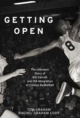 Getting Open: Bill Garrett és az Integrat ismeretlen története - Getting Open: The Unknown Story of Bill Garrett and the Integrat