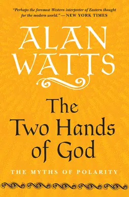 Isten két keze: A polaritás mítoszai - The Two Hands of God: The Myths of Polarity