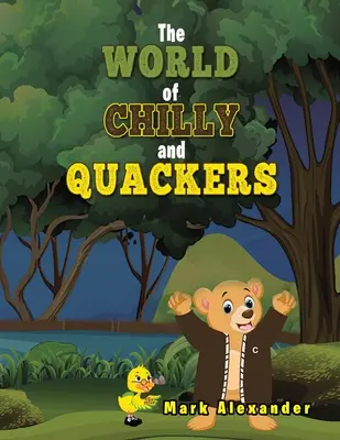 Chilly és Quackers világa - The World of Chilly and Quackers