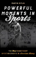 Hatalmas pillanatok a sportban: Az amerikai történelem legjelentősebb sporteseményei - Powerful Moments in Sports: The Most Significant Sporting Events in American History