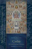 Chd: A szakadásról szóló szent tanítások: A tibeti nyolc gyakorló vonal alapvető tanításai, 14. kötet - Chd: The Sacred Teachings on Severance: Essential Teachings of the Eight Practice Lineages of Tibet, Volume 14