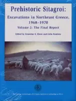 Prähistorische Sitagroi: Ausgrabungen im Nordosten Griechenlands, 1968-1970. Band 2: Der Abschlussbericht. - Prehistoric Sitagroi: Excavations in Northeast Greece, 1968-1970. Volume 2: The Final Report.