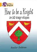 Hogyan legyél lovag 10 könnyű lépésben - How to Be a Knight in 10 Easy Stages