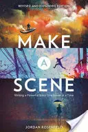 Make a Scene Revised and Expanded Edition: Erőteljes történet írása egy-egy jelenet erejéig - Make a Scene Revised and Expanded Edition: Writing a Powerful Story One Scene at a Time