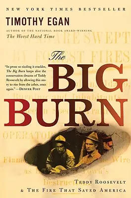 A nagy égés: Teddy Roosevelt és a tűz, amely megmentette Amerikát - The Big Burn: Teddy Roosevelt and the Fire That Saved America