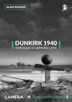 Dunkerque 1940 német szemmel - Dunkirk 1940 Through a German Lens