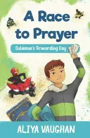 Verseny az imádsághoz (Szalah): Szulejmán jutalomnapja - A Race to Prayer (Salah): Sulaiman's Rewarding Day