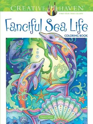 Creative Haven Fanciful Sea Life Színezőkönyv - Creative Haven Fanciful Sea Life Coloring Book