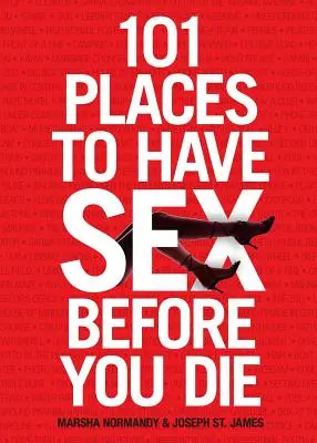 101 hely, ahol szexelhetsz, mielőtt meghalsz - 101 Places to Have Sex Before You Die