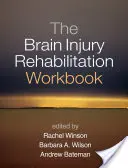 Az agysérüléses rehabilitációs munkafüzet - The Brain Injury Rehabilitation Workbook