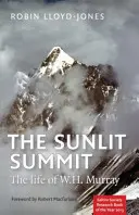 A napfényes csúcs: W. H. Murray élete - The Sunlit Summit: The Life of W.H. Murray