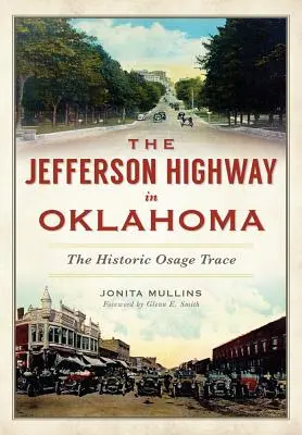 A Jefferson Highway Oklahomában: A történelmi Osage nyomvonal - The Jefferson Highway in Oklahoma: The Historic Osage Trace