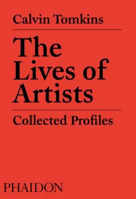 A művészek élete: Összegyűjtött profilok - The Lives of Artists: Collected Profiles