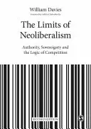 A neoliberalizmus korlátai: A hatalom, a szuverenitás és a verseny logikája - The Limits of Neoliberalism: Authority, Sovereignty and the Logic of Competition