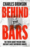 A rácsok mögött: Az igazság a börtönről Nagy-Britannia leghírhedtebb rabjától - Behind Bars: The Truth about Prison from Britain's Most Notorious Inmate