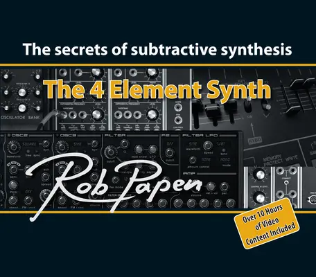 A 4 elemes szintézis: A szubtraktív szintézis titkai - The 4 Element Synth: The Secrets of Subtractive Synthesis