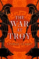 A trójai háború (A trójai kvartett, 2. könyv) - The War at Troy (the Troy Quartet, Book 2)