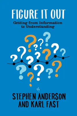 Figure It Out: Az információtól a megértésig - Figure It Out: Getting from Information to Understanding