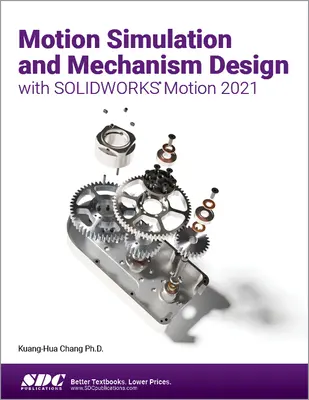 Mozgásszimuláció és mechanizmustervezés a Solidworks Motion 2021 segítségével - Motion Simulation and Mechanism Design with Solidworks Motion 2021