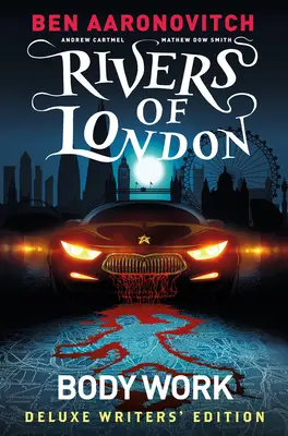 Rivers of London 1. kötet: Body Work Deluxe Writers' Edition (írói kiadás) - Rivers of London Vol. 1: Body Work Deluxe Writers' Edition