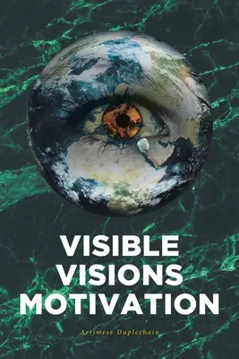 Látható víziók motiváció - Visible Visions Motivation