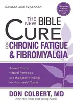 A krónikus fáradtság és a fibromyalgia új bibliai gyógymódja: Ősi igazságok, természetes gyógymódok és a legújabb eredmények az Ön mai egészségéért - The New Bible Cure for Chronic Fatigue and Fibromyalgia: Ancient Truths, Natural Remedies, and the Latest Findings for Your Health Today