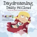 Daydreaming Daisy McCloud: McCloud: A lány, aki nem tudott koncentrálni az órán. - Daydreaming Daisy McCloud: The Girl Who Wouldn't Concentrate in Class