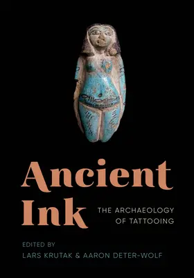 Ősi tinta: A tetoválás régészete - Ancient Ink: The Archaeology of Tattooing