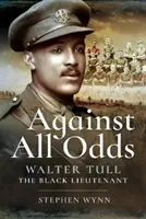 Minden esély ellenére: Walter Tull, a fekete hadnagy - Against All Odds: Walter Tull the Black Lieutenant