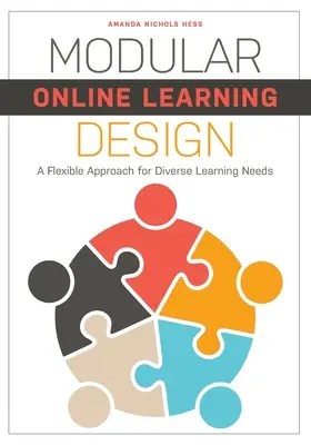 Moduláris online tanulás tervezése: A Flexible Approach for Diverse Learning Needs (Rugalmas megközelítés a különböző tanulási igényekhez) - Modular Online Learning Design: A Flexible Approach for Diverse Learning Needs