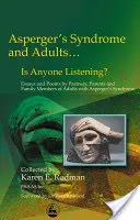 Asperger-szindróma és felnőttek... Hallja valaki? Esszék és versek Asperger-szindrómás felnőttek házastársaitól, partnereitől és szüleitől. - Asperger Syndrome and Adults... Is Anyone Listening?: Essays and Poems by Spouses, Partners and Parents of Adults with Asperger Syndrome